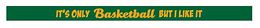 IT´S ONLY BASKETBALL SILIKONIRANNEKE (VIHR/KELT)